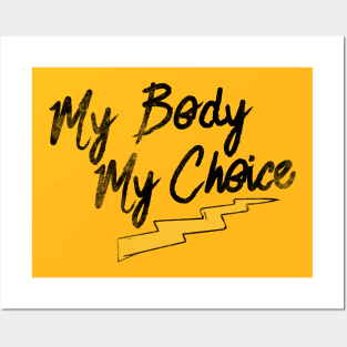 My body my choice Posters and Art